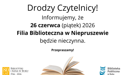 Informujemy, że 26 czerwca filia biblioteczna w Niepruszewie będzie nieczynna.