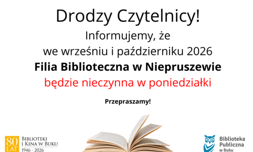 Informujemy, że we wrześniu i w październiku filia biblioteczna w Niepruszewie będzie nieczynna.