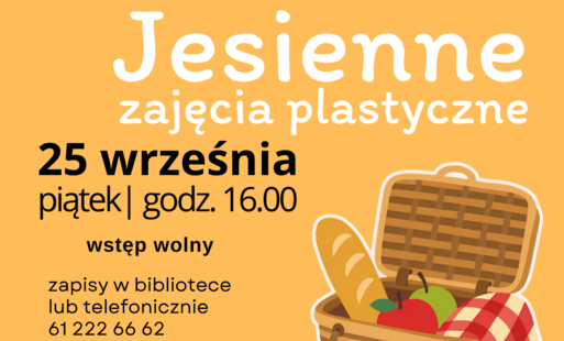 Filia biblioteczna w Niepruszewie zaprasza na Jesienne zajęcia plastyczne Basia i zdrowe przekąski. stęp wolny. Zapisy w bibliotece lub telefonicznie 61 222 66 62.