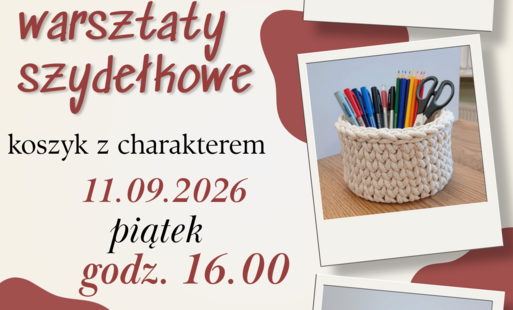 Filia w Niepruszewie zaprasza na warsztaty szydełkowe koszyk z charakterem 11 września, godz. 16. Koszt 20zł. Zapisy w bibliotece lub telefonicznie 61 222 66 62.