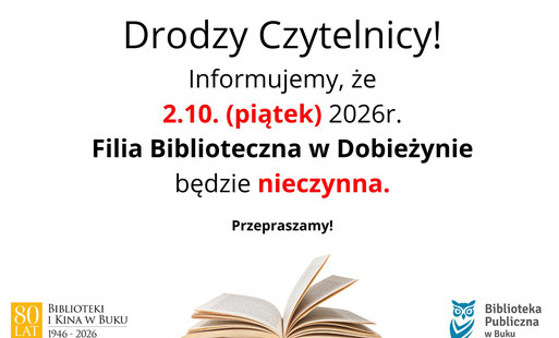 Informujemy że 2 października filia biblioteczna w Dobieżynie będzie nieczynna.