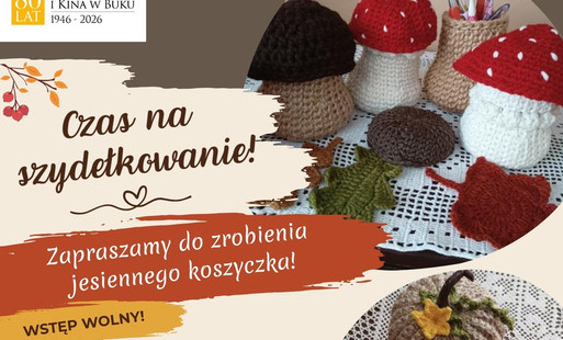 Zapraszamy do zrobienia jesiennego koszyczka! Wstęp wolny. Filia w Dobieżynie, ul. Powstańców Wlkp. 47, 16 pażdziernika 2026, w godzinach od 15 do 18. Poziom średniozaawansowany, dla osób w każdym wieku.