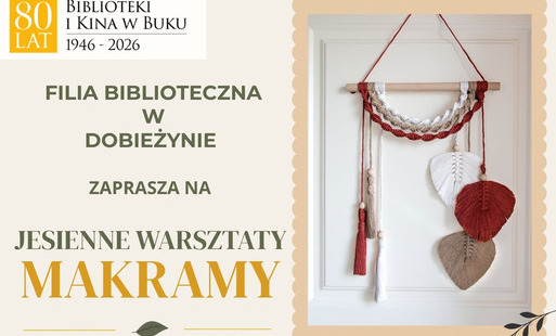 Filia biblioteczna w Dobieżynie zaprasza na warsztaty makramy 6 listopada w godz. 16 do 18. Koszt 15 zł. Zapisy osobiście lub pod nr. tel. 61 102 59 00. Liczba miejsc ograniczona. 